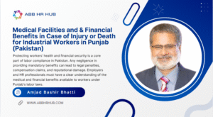 Medical Facilities and & Financial Benefits in Case of Injury or Death for Industrial Workers in Punjab (Pakistan)-ABB-HR-HUB